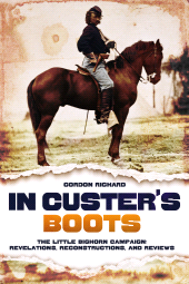 eBook, In Custer's Boots : The Little Bighorn Campaign: Revelations, Reconstructions, and Reviews, Casemate Group