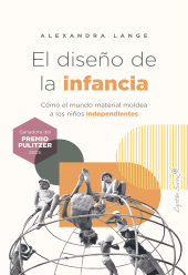 E-book, El diseño de la infancia : Cómo el mundo material moldea a los niños independientes, Capitán Swing Libros