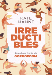 E-book, Irreductibles : Cómo hacer frente a la gordofobia, Capitán Swing Libros