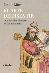 eBook, El arte de disentir : Intelectuales y herejes en la Edad Media, Ediciones Cátedra