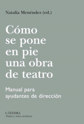 eBook, Cómo se pone en pie una obra de teatro : Manual para ayudantes de dirección, Ediciones Cátedra