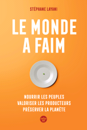 eBook, Le monde à faim-Nourrir les peuples valoriser les producteurs préserver la planète, Cherche midi éditeur