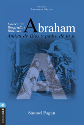E-book, Abraham: Amigo de Dios y padre de la fe, Editorial CLIE
