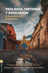 E-book, Teología, historia y educación: siguiendo al Maestro : Ensayos en honor a David Suazo, Editorial CLIE