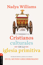 E-book, Cristianos culturales en la iglesia primitiva : Introducción histórica y práctica a los cristianos en el mundo greco-romano, Editorial CLIE