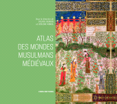 E-book, Atlas des mondes musulmans médiévaux, CNRS éditions