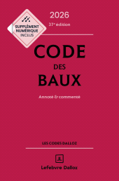 E-book, Code des baux 2026 37ed-Annoté et commenté, Éditions Dalloz
