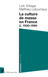 eBook, La culture de masse en France : 2. 1930-1990, ÉditionsLaDécouverte