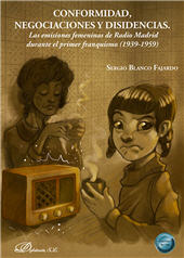 eBook, Conformidad, negociaciones y disidencias : las emisiones femeninas de Radio Madrid durante el primer franquismo (1939-1959), Dykinson