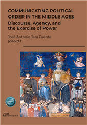 E-book, Communicating political order in the middle ages : discourse, agency, and the exercise of power, Dykinson