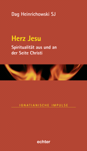 E-book, Herz Jesu : Spiritualität aus und an der Seite Christi - Ignatianische Impulse Band 105, Echter Verlag