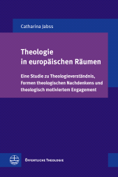 E-book, Theologie in europäischen Räumen : Eine Studie zu Theologieverständnis, Formen theologischen Nachdenkens und theologisch motiviertem Engagement, Evangelische Verlagsanstalt