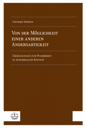 eBook, Von der Möglichkeit einer anderen Andersartigkeit : Überlegungen zum Pfarrberuf in neoliberalem Kontext, Evangelische Verlagsanstalt