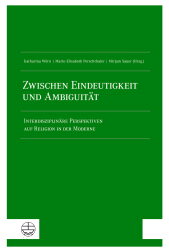 E-book, Zwischen Eindeutigkeit und Ambiguität : Interdisziplinäre Perspektiven auf Religion in der Moderne, Evangelische Verlagsanstalt