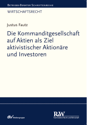 E-book, Die Kommanditgesellschaft auf Aktien als Ziel aktivistischer Aktionäre und Investoren, Fachmedien Recht und Wirtschaft