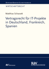 E-book, Vertragsrecht für IT-Projekte in Deutschland, Frankreich, Spanien, Fachmedien Recht und Wirtschaft