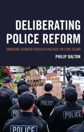 E-book, Deliberating Police Reform : Managing Agonism Through Dialogue on Long Island, Fairleigh Dickinson University Press