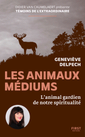 E-book, Les Animaux médiums-L'animal gardien de notre spiritualité, First Éditions