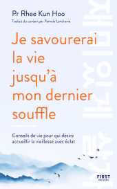 E-book, Je savourerai la vie jusqu'à mon dernier souffle : La méthode coréenne révolutionnaire pour vieillir heureux !, First Éditions