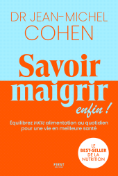 E-book, Savoir maigrir - LE best-seller du Dr Jean-Michel Cohen entièrement réécrit., First Éditions