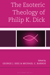 E-book, The Esoteric Theology of Philip K. Dick, Fortress Academic