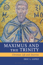 E-book, Maximus and the Trinity : Christian Life and Doctrine, Fortress Academic