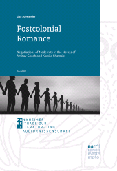 E-book, Postcolonial Romance : Negotiations of Modernity in the Novels of Amitav Ghosh and Kamila Shamsie, Narr Francke Attempto Verlag