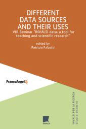 E-book, Different data sources and their uses : VIII Seminar INVALSI data: a tool for teaching and scientific research, Franco Angeli