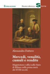 eBook, Mercedi, venalità, cumuli e rendite : magistrature e uffici nello Stato di Milano nella prima metà del XVIII secolo, Franco Angeli