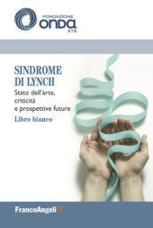 eBook, Sindrome di Lynch : stato dell'arte, criticità e prospettive : libro bianco, Franco Angeli