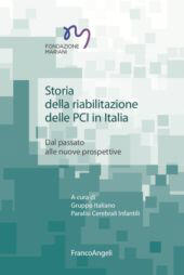 eBook, Storia della riabilitazione delle PCI in Italia. Dal passato alle nuove prospettive, Franco Angeli