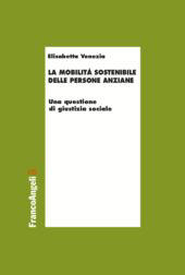 eBook, La mobilità sostenibile delle persone anziane : una questione di giustizia sociale, Franco Angeli