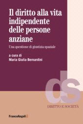 E-book, Il diritto alla vita indipendente delle persone anziane : una questione di giustizia spaziale, Franco Angeli