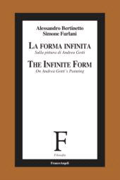 E-book, La forma infinita : sulla pittura di Andrea Gotti = The infinite form  : on Andrea Gotti's painting, Franco Angeli