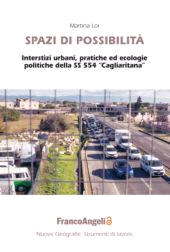 E-book, Spazi di possibilità : interstizi urbani, pratiche ed ecologie politiche della SS 554 Cagliaritana, Franco Angeli
