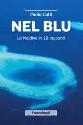 E-book, Nel blu : le Maldive in 18 racconti, Franco Angeli