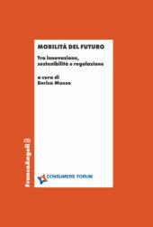 eBook, Mobilità del futuro : tra innovazione, sostenibilità e regolazione, Franco Angeli