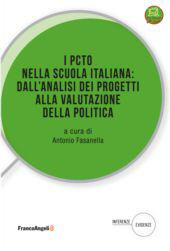 eBook, I PCTO nella scuola italiana : dall'analisi dei progetti alla valutazione della politica, Franco Angeli