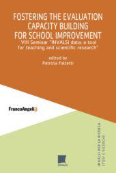 eBook, Fostering the evaluation capacity building for school improvement : VIII Seminar "INVALSI data : a tool for teaching and scientific research", Franco Angeli