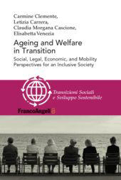 E-book, Ageing and welfare in transition : social, legal, economic, and mobility perspectives for an inclusive society, Franco Angeli