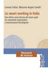eBook, Lo smart working in Italia : una lettura socio-tecnica del lavoro agile tra mutamenti organizzativi e trasformazioni tecnologiche, Franco Angeli