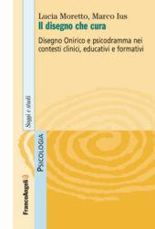 E-book, Il disegno che cura : disegno onirico e psicodramma nei contesti clinici, educativi e formativi, Franco Angeli
