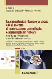 E-book, Le amministrazioni riformano se stesse : casi di successo di modernizzazione amministrativa e suggerimenti per replicarli : una guida per dirigenti e quadri di buona volontà, Franco Angeli