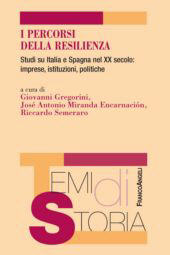 eBook, I percorsi della resilienza : studi su Italia e Spagna nel XX secolo : imprese, istituzioni, politiche, Franco Angeli