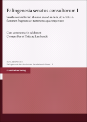 eBook, Palingenesia senatus consultorum. Vol. 1 : Senatus consultorum ab anno 509 ad annum 367 a. Chr. n. factorum fragmenta et testimonia quae supersunt, Franz Steiner Verlag GmbH