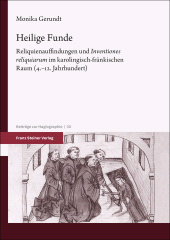 E-book, Heilige Funde : Reliquienauffindungen und "Inventiones reliquiarum" im karolingisch-fränkischen Raum (4.-12. Jahrhundert), Franz Steiner Verlag GmbH