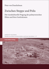 eBook, Zwischen Steppe und Polis : Die transkulturelle Prägung der palmyrenischen Eliten und ihrer Institutionen, Franz Steiner Verlag GmbH
