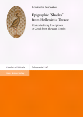 E-book, Epigraphic "Shades" from Hellenistic Thrace : Contextualizing Inscriptions in Greek from Thracian Tombs, Franz Steiner Verlag