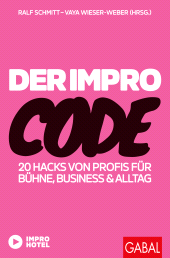 E-book, Der Impro-Code : 20 Hacks von Profis für Bühne, Business und Alltag, GABAL Verlag