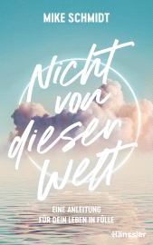 E-book, Nicht von dieser Welt : Eine Anleitung für dein Leben in Fülle, Hänssler